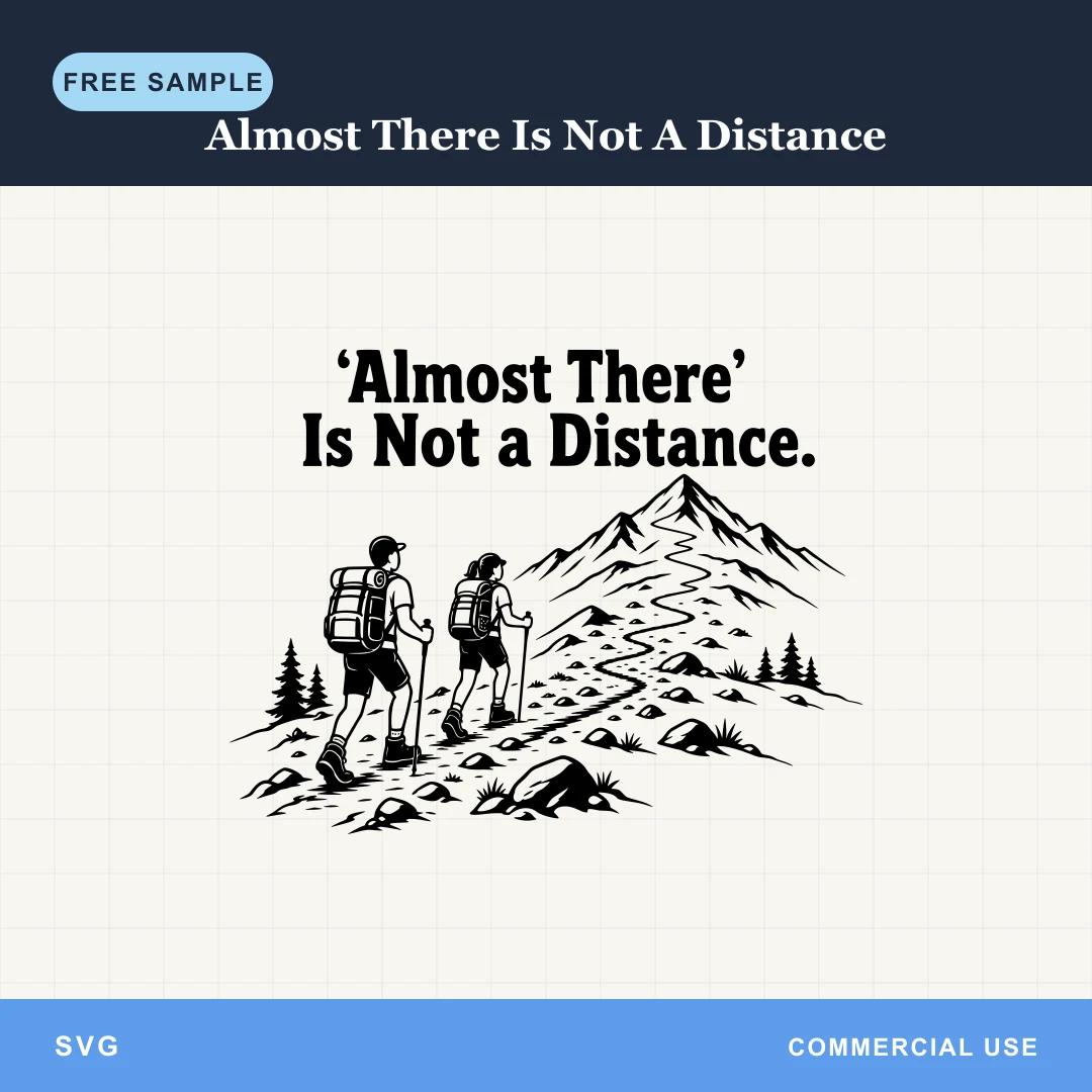 Free Almost There Is Not A Distance SVG sample