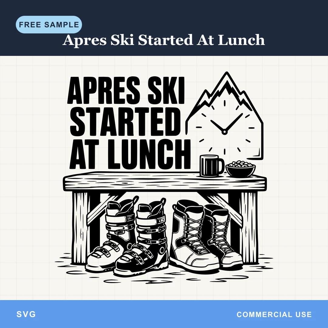 Free Apres Ski Started At Lunch SVG sample